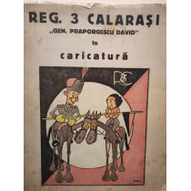 Reg. 3 Calarasi "Gen. Praporgescu David" in caricatura