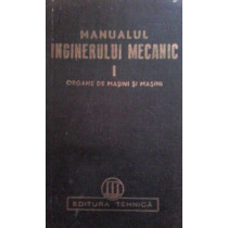 Manualul inginerului mecanic, vol. I