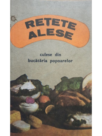 Retete alese culese din bucataria popoarelor