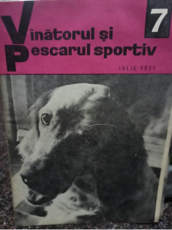 Revista Vanatorul si pescarul sportiv, nr. 7 - Iulie 1971