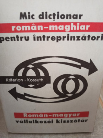 Rez Miklos - Mic dictionar roman-maghiar pentru intreprinzatori - 1994 - Brosata