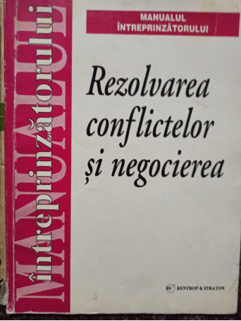 Rezolvarea conflictelor si negocierea - 1999 - Brosata