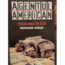 Agentul american - Viata mea in CIA