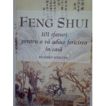 Feng shui, 101 sfaturi pentru a va aduce fericirea in casa