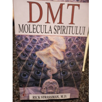 DMT - Molecula spiritului