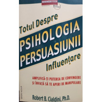 Totul despre psihologia persuasiunii