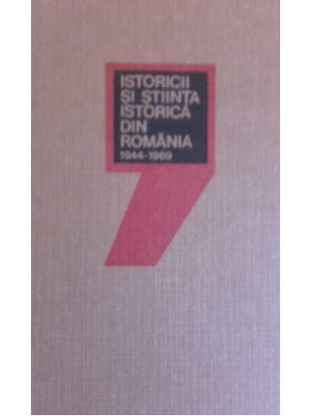 Robert Deutech - Istoricii si stiinta istorica din Romania 1944-1969 - 1970