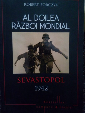 Al doilea Razboi Mondial. Sevastopol 1942