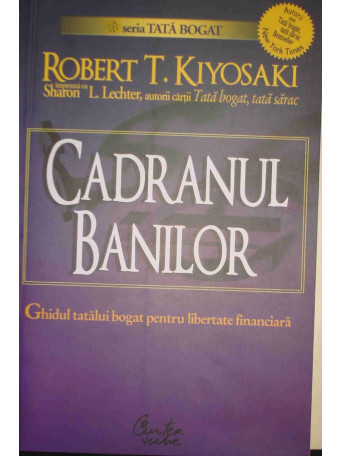 Robert T. Kiyosaki - Cadranul banilor - 2008 - brosata