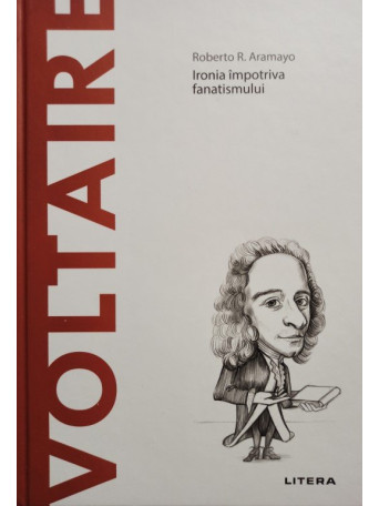 Voltaire - Ironia impotriva fanatismului