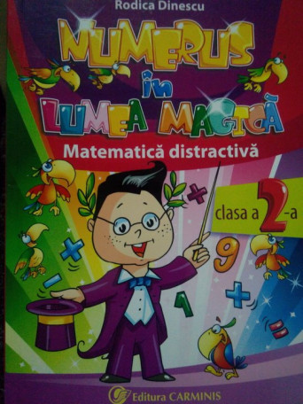 Numerus in lumea magica. Matematica distractiva