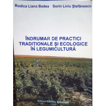 Indrumar de practici traditionale si ecologice in legumicultura