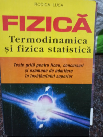 Fizica. Termodinamica si fizica statistica