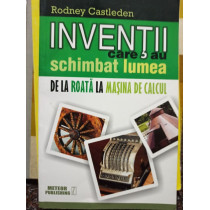 Inventii care au schimbat lumea de la roata la masina de calcul