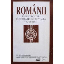 Romanii - Psihologie, identitate spirituala, destin