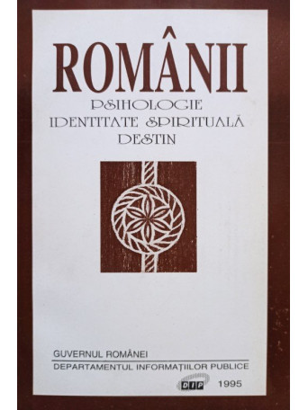 Romanii - Psihologie, identitate spirituala, destin - 1995 - Brosata