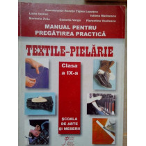 Manual pentru pregatirea practica textilepielarie, clasa a IXa