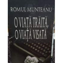 O viata traita, o viata visata