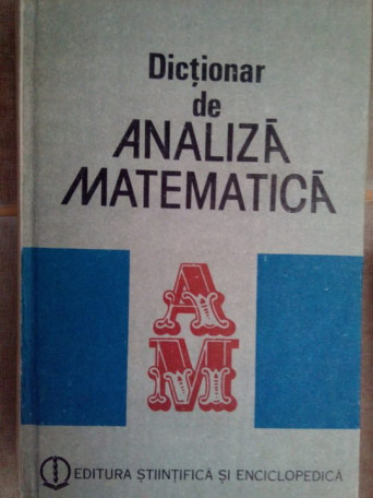 Romulus Cristescu - Dictionar de analiza matematica - 1989 - cartonata