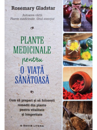 Plante medicinale pentru o viata sanatoasa