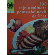 300 retete culinare pentru bolnavii de ficat