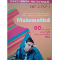 Matematica. 60 de teste rezolvate dupa modelul MEN