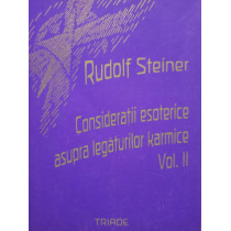 Rudolf Steiner - Consideratii esoterice asupra legaturilor karmice, vol. II