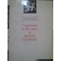 Crestinismul ca fapt mistic si misteriile Antichitatii