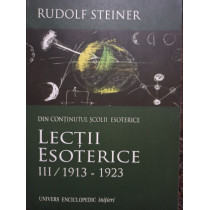 Lectii esoterice, vol. III, 1913 - 1923