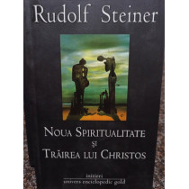 Noua spiritualitate si trairea lui Christos