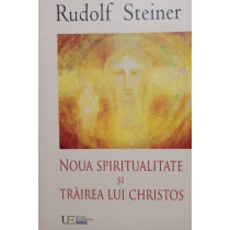 Noua spiritualitate si trairea lui Christos