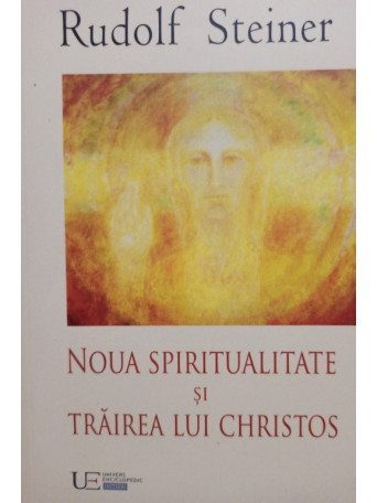 Noua spiritualitate si trairea lui Christos