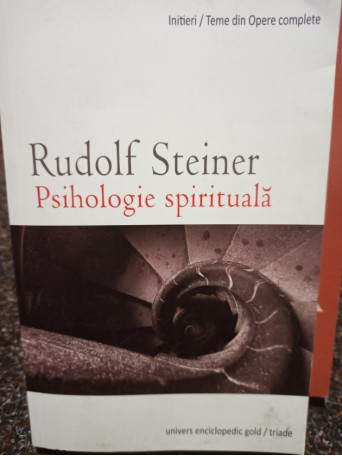 Rudolf Steiner - Psihologie spirituala - 2010 - Brosata