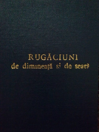 Rugaciuni de dimineata si de seara