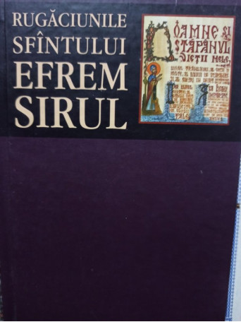 Rugaciunile Sfantului Efrem Sirul