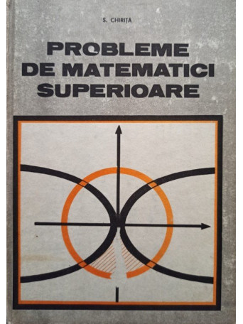 S. Chirita - Probleme de matematici superioare - 1989 - Cartonata