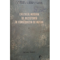 Calculul modern de rezistenta in constructia de masini, vol. 1