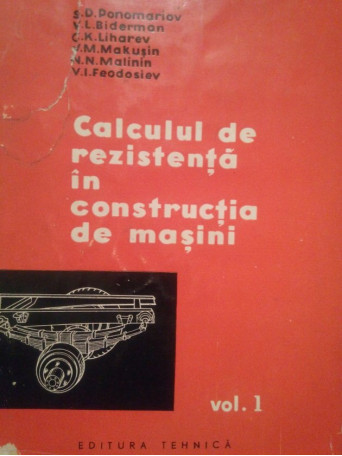 Calculul de rezistenta in constructia de masini, vol. I