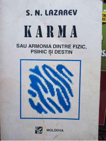 Karma sau armonia dintre fizic, psihic si destin