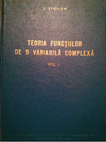 Teoria functiilor de o variabila complexa, vol. I