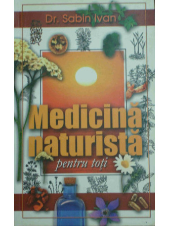 Medicina naturista pentru toti - Editia a IIa