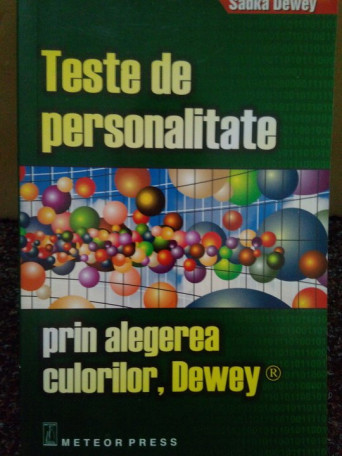 Sadka Dewey - Teste de personalitate prin alegerea culorilor - 2007 - brosata