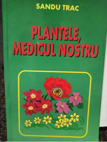 Plantele, medicul nostru