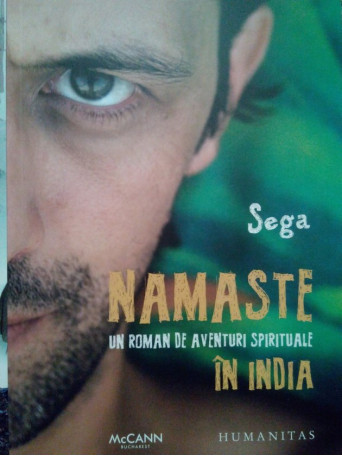 Sega - Namaste. Un roman de aventuri spirituale in India - 2012 - Brosata