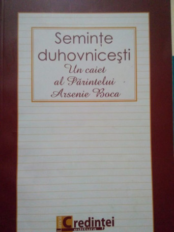 Seminte duhovnicesti. Un caiet al Parintelui Arsenie Boca