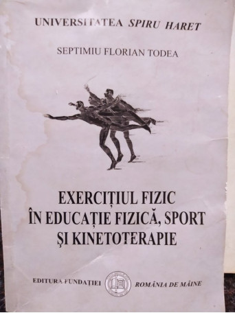 Exercitiul fizic in educatie fizica, sport si kinetoterapie