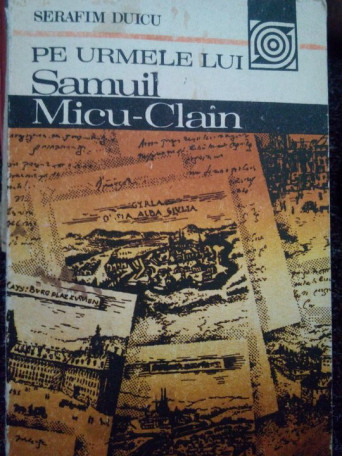 Pe urmele lui Samuil Micu-Clain