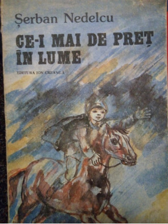 Serban Nedelcu - Ce-i mai de pret in lume - 1988 - Brosata