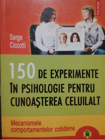 150 de experimente in psihologie pentru cunoasterea celuilalt