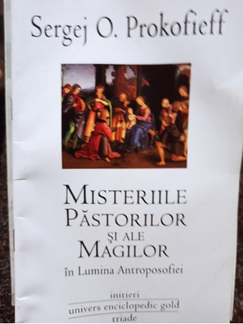 Sergej O. Prokofieff - Misteriile Pastorilor si ale Magilor - 2011 - Brosata